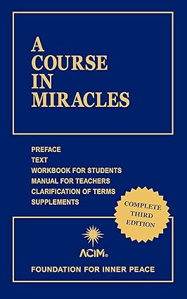 A Course in Miracles Book - Those books had a profound impact on my spiritual journey toward self-awareness and enlightenment. I wouldn’t be where I am today without them.